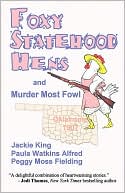 Foxy Statehood Hens And Murder Most Fowl