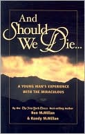 And Should We Die... A Young Man's Experience with the Miraculous
