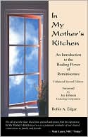 In My Mother's Kitchen: An Introduction to the Healing Power of Reminiscence