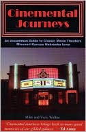 Cinemental Journeys: An Uncommon Guide to Classic Movie Theaters, Missouri Kansas Nebraska Iowa