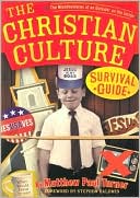 A Christian Culture Survival Guide: The Misadventures of an Insider on the Outside