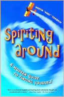 Spiriting around: A Modern Guide to Finding Yourself