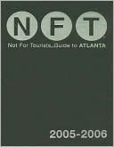 Not for Tourists Guide to Atlanta 2005-2006