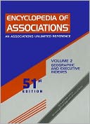 Encyclopedia of Associations: National Organizations of the U.S.: An Associations Unlimited Reference Geographic & Executive Indexes