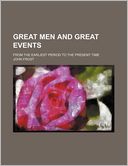 Great Men and Great Events; From the Earliest Period to the Present Time