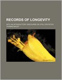 Records of Longevity; With an Introductory Discourse on Vital Statistics