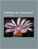 A Manual of toxicology