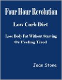 Four Hour Revolution Low Carb Diet - Lose Body Fat Without Starving or Feeling Tired