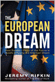 The European Dream: How Europe's Vision of the Future Is Quietly Eclipsing the American Dream