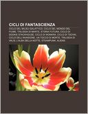 Cicli di fantascienza: Ciclo del Milieu Galattico, Ciclo del Mondo del Fiume, Trilogia di Marte, Storia futura, Ciclo di Sookie Stackhouse, Ciclo di Wonkra, Ciclo di Tschai, Ciclo dell'invasione, Un tocco di morte, Trilogia di Valis, L'alba della notte
