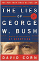 The Lies of George W. Bush: Mastering the Politics of Deception