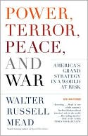 Power, Terror, Peace, and War: America's Grand Strategy in a World at Risk