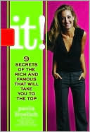It!: Nine Secrets of the Rich and Famous that Will Take You to the Top