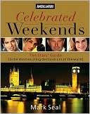Celebrated Weekends: The Stars' Guide to the Most Exciting Destinations in the World