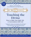 Touching the Divine: How to Make Your Daily Life a Conversation with God