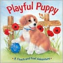 Playful Puppy: A Touch and Feel Adventure