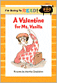 I'm Going to Read (Level 3): A Valentine for Ms. Vanilla
