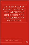 United States Policy Toward The Armenian Question And The Armenian Genocide