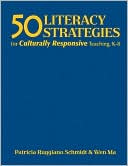 50 Literacy Strategies for Culturally Responsive Teaching, K-8