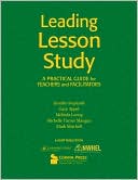 Leading Lesson Study: A Practical Guide for Teachers and Facilitators