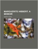 Marguerite Hibbert. A memoir