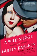 A Wild Surge of Guilty Passion by Ron Hansen: Book Cover