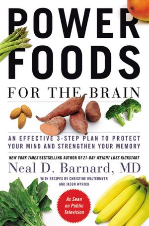 Power Foods for the Brain: The Revolutionary Plan to Protect Your Memory and Improve Your Health