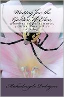 Waiting for the Garden of Eden: A Modern Tale of Romance, Politics, Puerto Rico