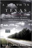 A Death in Texas: A Story of Race, Murder and a Small Town's Struggle for Redemption
