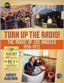 Turn Up the Radio!: The Music of Los Angeles 1956-1972
