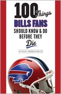100 Things Bills Fans Should Know & Do Before They Die