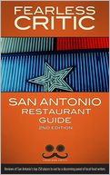 Fearless Critic San Antonio Restaurant Guide