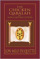 download The Chicken Qabalah of Rabbi Lamed Ben Clifford : Dilettante's Guide to What You Do and Do Not Need to Know to Become a Qabalist book