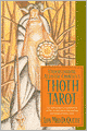 Understanding Aleister Crowley's Thoth Tarot: An Authoritative Examination of the World's Most Fascinating and Magical Tarot Cards