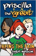 Priscilla the Great: Bring the Pain