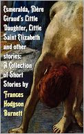Esmeralda, M Re Giraud's Little Daughter, Little Saint Elizabeth And Other Stories
