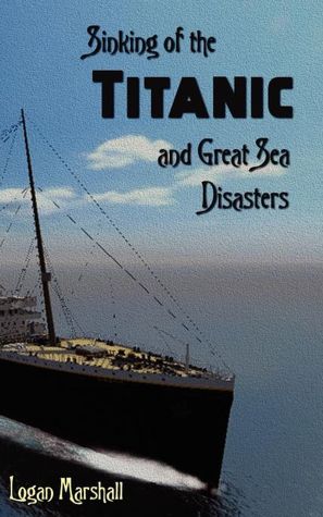 Sinking Of The Titanic And Great Sea Disasters