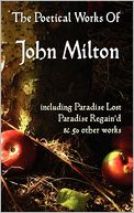 Paradise Lost, Paradise Regained, And Other Poems. The Poetical Works Of John Milton