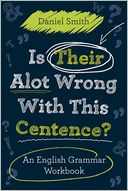 Is Their Alot Wrong with This Centence: An English Grammar Workbook