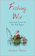 Fishing Wit: Quips and Quotes for the Avid Angler