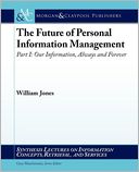 The Future Of Personal Information Management, Part I