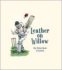Leather on Willow: The Pocket Book of Cricket