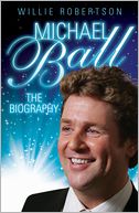 Michael Ball by Willie Robertson: Book Cover