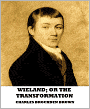 Wieland; Or The Transformation