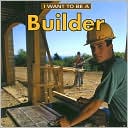 I Want To Be A Builder