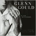 Glenn Gould: A Life in Pictures