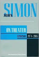 John Simon on Theatre: Criticism 1973-2003