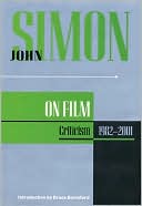 John Simon on Film: Criticism 1982-2001