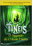 Túneis - O Segredo da Cidade Eterna - Livro 1
