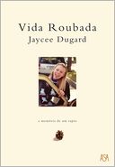 Vida Roubada by JAYCEE DUGARD: NOOK Book Cover